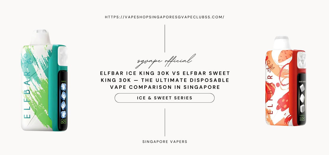 Elfbar-Ice-King-vs-Sweet King-Best-Disposable-Vape-in-Singapore-2025
